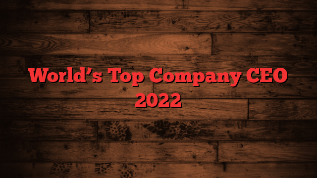 World’s Top Company CEO 2022